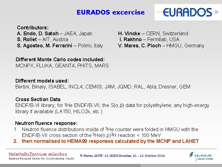 EURADOS excercise Contributors: A. Endo, D. Satoh – JAEA, Japan S. Rollet – AIT,