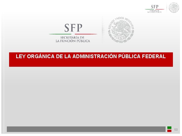 LEY ORGÁNICA DE LA ADMINISTRACIÓN PÚBLICA FEDERAL 50 