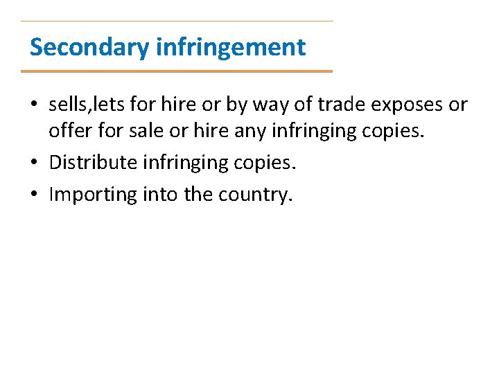 Secondary infringement • sells, lets for hire or by way of trade exposes or