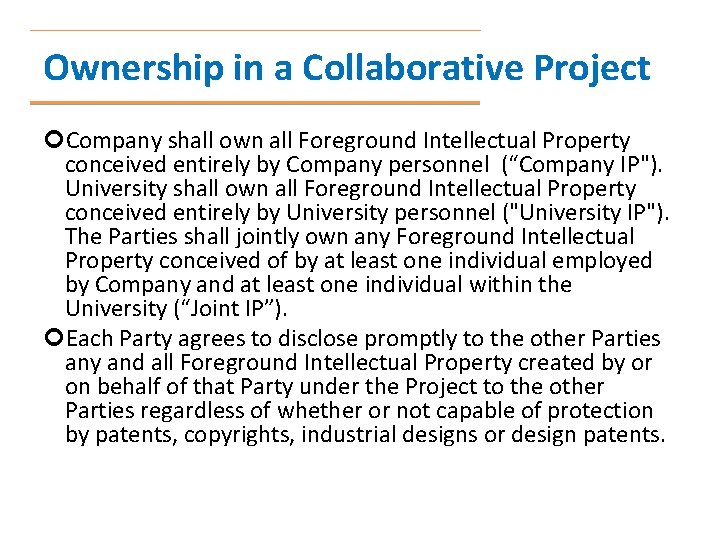 Ownership in a Collaborative Project Company shall own all Foreground Intellectual Property conceived entirely