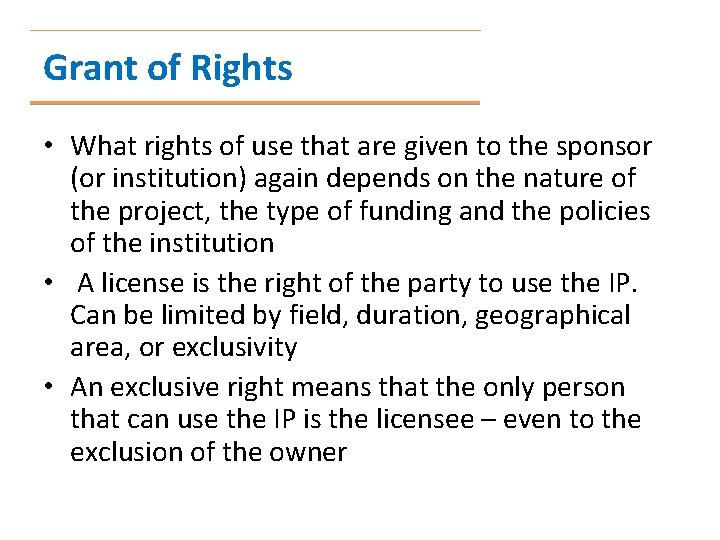 Grant of Rights • What rights of use that are given to the sponsor