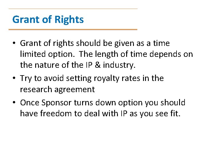 Grant of Rights • Grant of rights should be given as a time limited