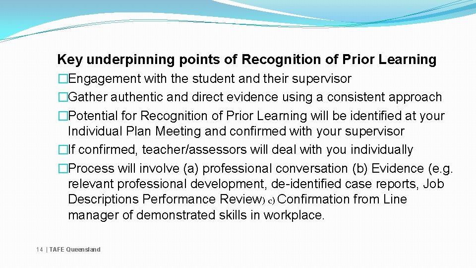 Key underpinning points of Recognition of Prior Learning �Engagement with the student and their