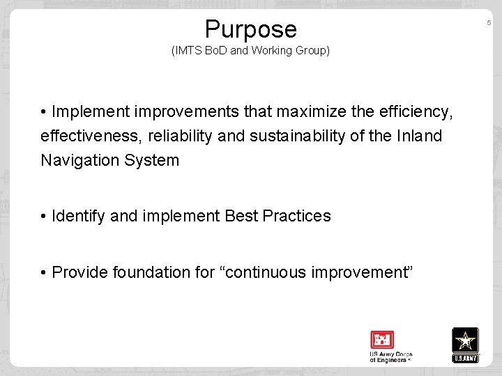 Purpose (IMTS Bo. D and Working Group) • Implement improvements that maximize the efficiency,