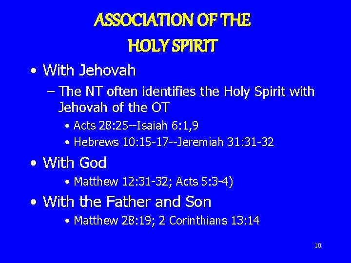 ASSOCIATION OF THE HOLY SPIRIT • With Jehovah – The NT often identifies the