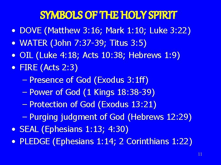SYMBOLS OF THE HOLY SPIRIT • • DOVE (Matthew 3: 16; Mark 1: 10;