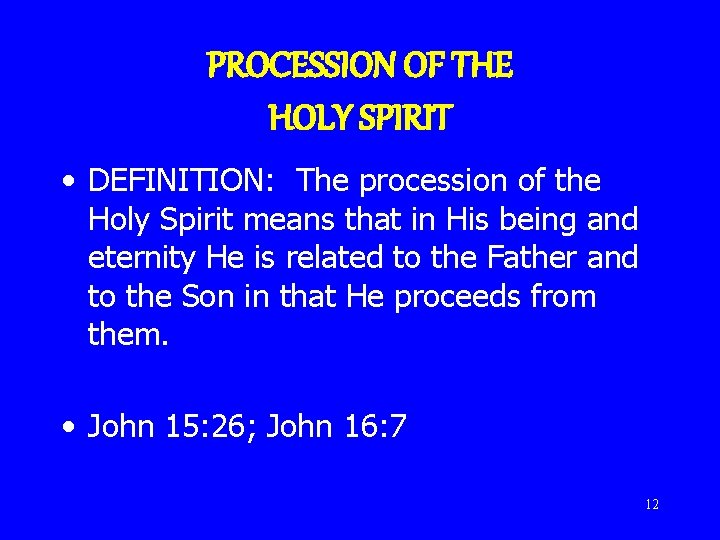 PROCESSION OF THE HOLY SPIRIT • DEFINITION: The procession of the Holy Spirit means