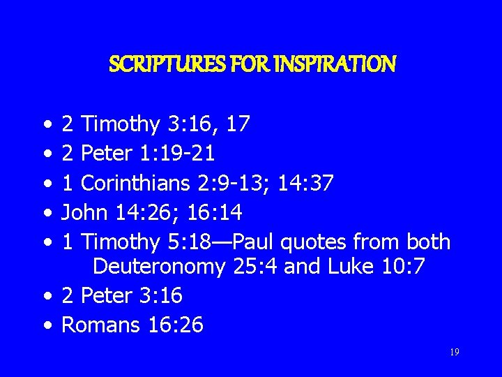 SCRIPTURES FOR INSPIRATION • • • 2 Timothy 3: 16, 17 2 Peter 1: