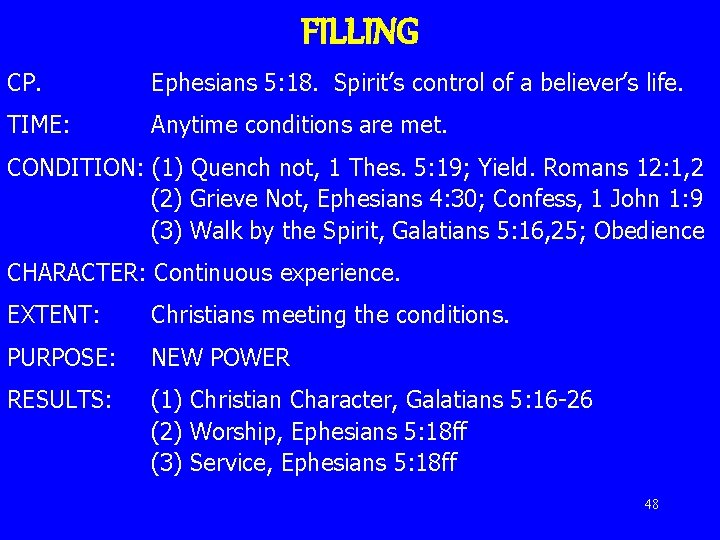FILLING CP. Ephesians 5: 18. Spirit’s control of a believer’s life. TIME: Anytime conditions