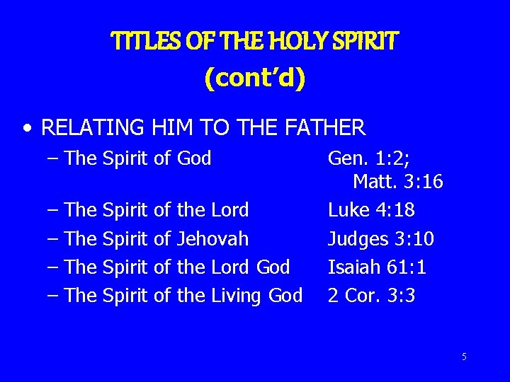 TITLES OF THE HOLY SPIRIT (cont’d) • RELATING HIM TO THE FATHER – The