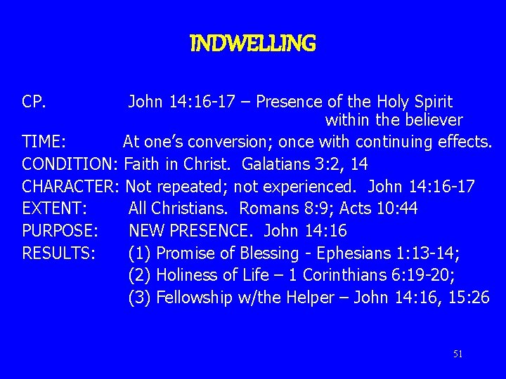 INDWELLING CP. John 14: 16 -17 – Presence of the Holy Spirit within the