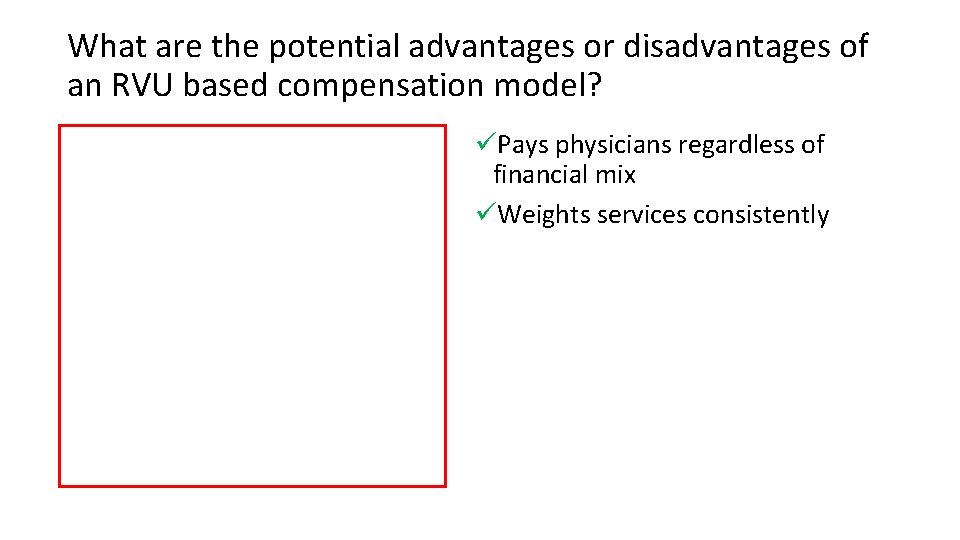 What are the potential advantages or disadvantages of an RVU based compensation model? üPays