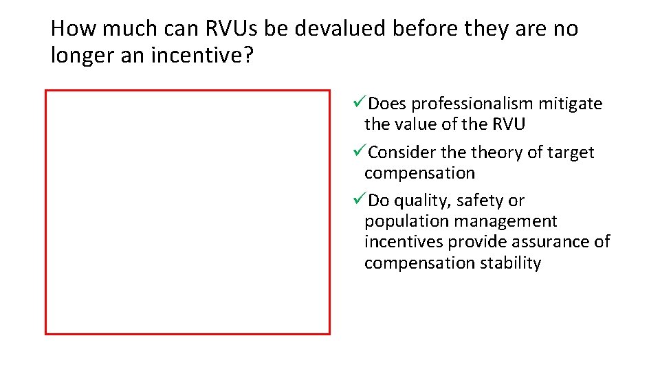 How much can RVUs be devalued before they are no longer an incentive? üDoes