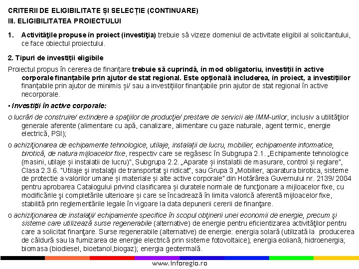 CRITERII DE ELIGIBILITATE ȘI SELECȚIE (CONTINUARE) III. ELIGIBILITATEA PROIECTULUI 1. Activităţile propuse în proiect