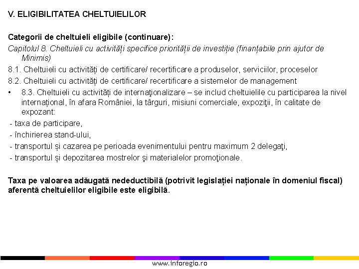 V. ELIGIBILITATEA CHELTUIELILOR Categorii de cheltuieli eligibile (continuare): Capitolul 8. Cheltuieli cu activități specifice