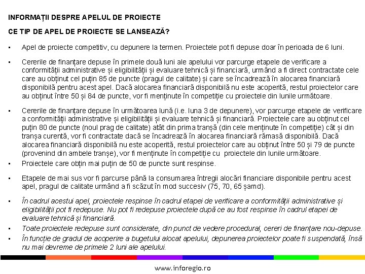 INFORMAȚII DESPRE APELUL DE PROIECTE CE TIP DE APEL DE PROIECTE SE LANSEAZĂ? •