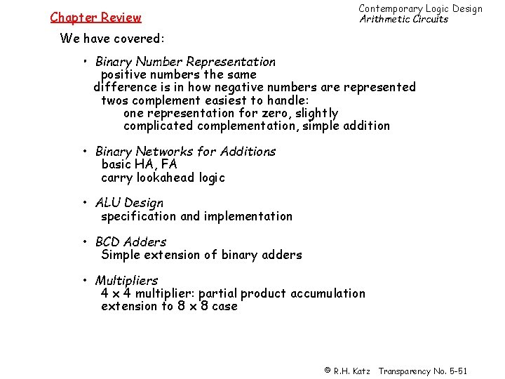 Chapter Review Contemporary Logic Design Arithmetic Circuits We have covered: • Binary Number Representation