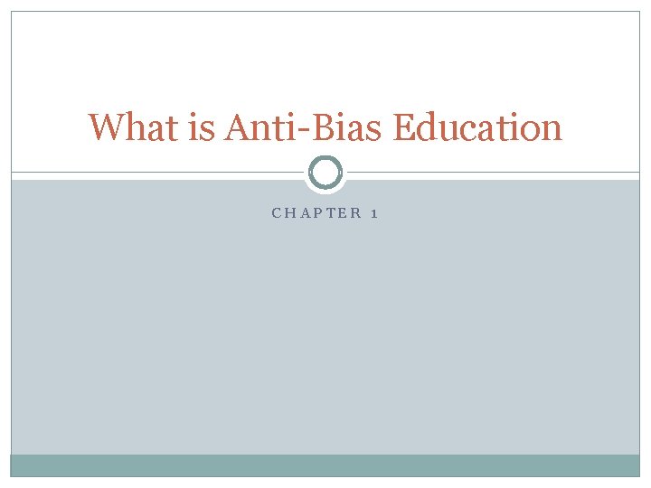 What is Anti-Bias Education CHAPTER 1 