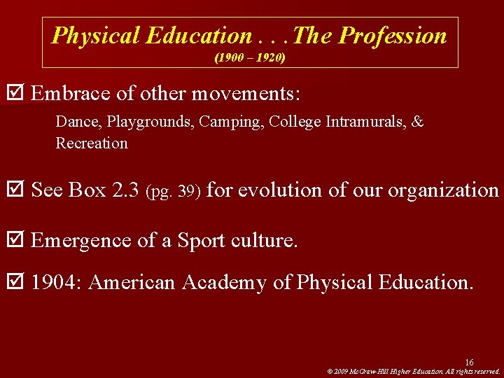 Physical Education. . . The Profession (1900 – 1920) þ Embrace of other movements: Physical Education. . . The Profession (1900 – 1920) þ Embrace of other movements: