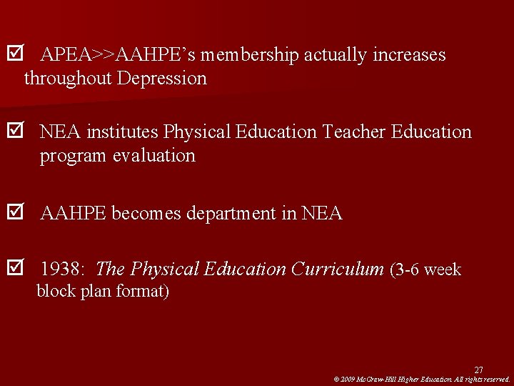 þ APEA>>AAHPE’s membership actually increases throughout Depression þ NEA institutes Physical Education Teacher Education þ APEA>>AAHPE’s membership actually increases throughout Depression þ NEA institutes Physical Education Teacher Education
