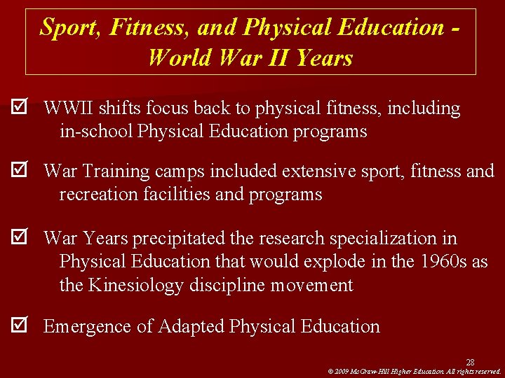 Sport, Fitness, and Physical Education World War II Years þ WWII shifts focus back Sport, Fitness, and Physical Education World War II Years þ WWII shifts focus back