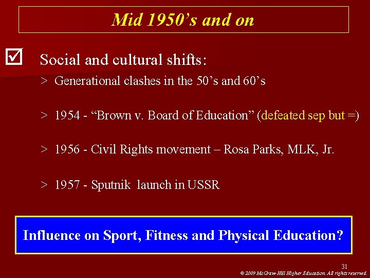 Mid 1950’s and on þ Social and cultural shifts: > Generational clashes in the Mid 1950’s and on þ Social and cultural shifts: > Generational clashes in the