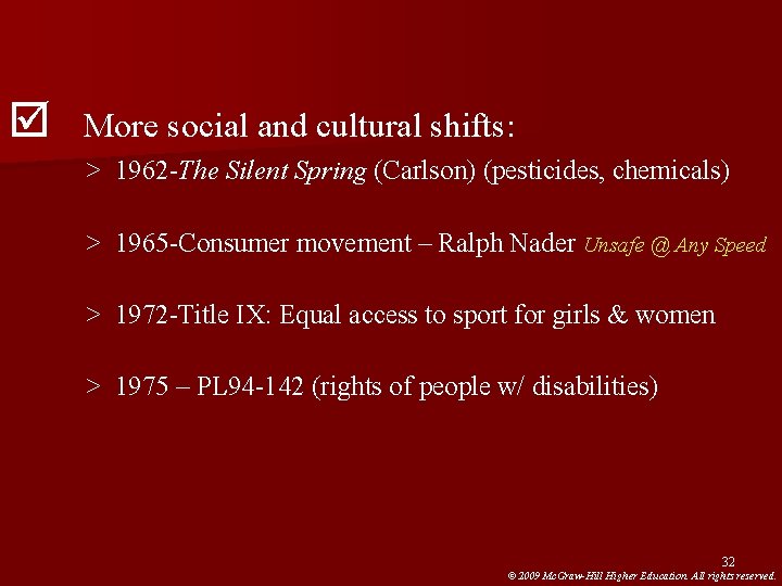þ More social and cultural shifts: > 1962 -The Silent Spring (Carlson) (pesticides, chemicals) þ More social and cultural shifts: > 1962 -The Silent Spring (Carlson) (pesticides, chemicals)