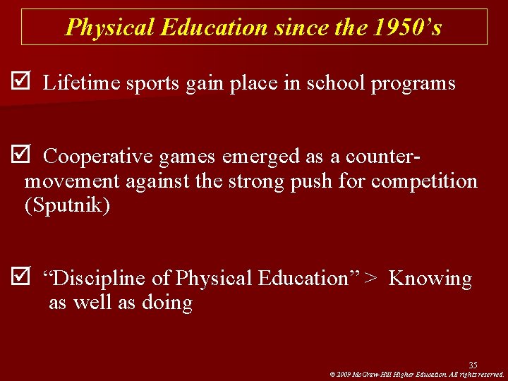 Physical Education since the 1950’s þ Lifetime sports gain place in school programs þ Physical Education since the 1950’s þ Lifetime sports gain place in school programs þ