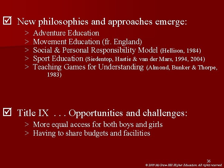 þ New philosophies and approaches emerge: > > > Adventure Education Movement Education (fr. þ New philosophies and approaches emerge: > > > Adventure Education Movement Education (fr.