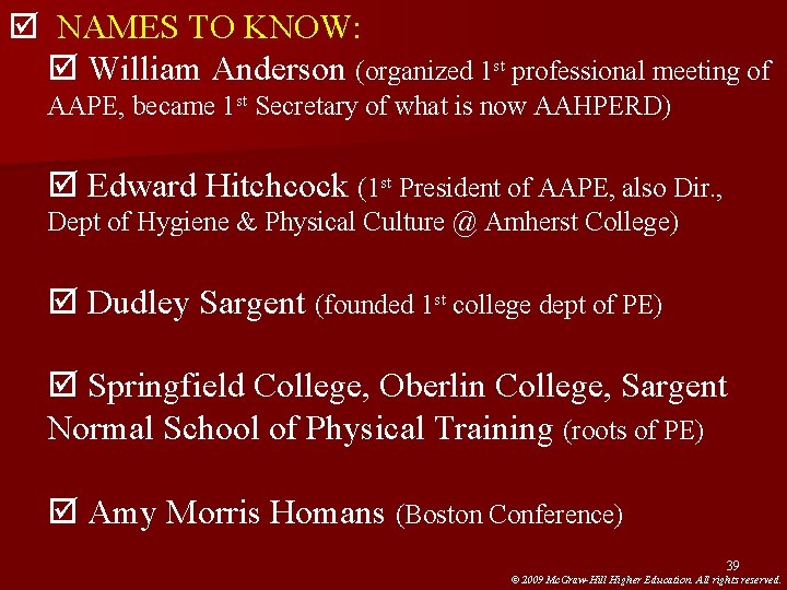 þ NAMES TO KNOW: þ William Anderson (organized 1 st professional meeting of AAPE, þ NAMES TO KNOW: þ William Anderson (organized 1 st professional meeting of AAPE,