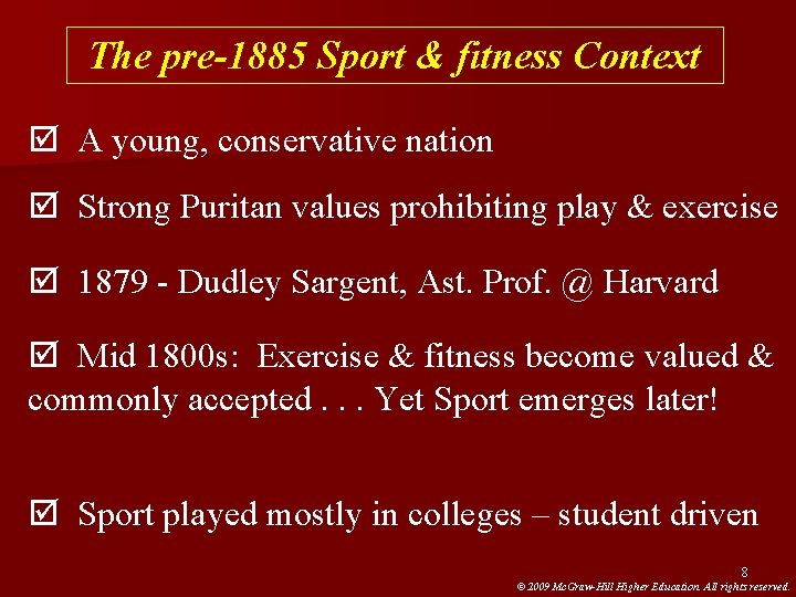 The pre-1885 Sport & fitness Context þ A young, conservative nation þ Strong Puritan The pre-1885 Sport & fitness Context þ A young, conservative nation þ Strong Puritan