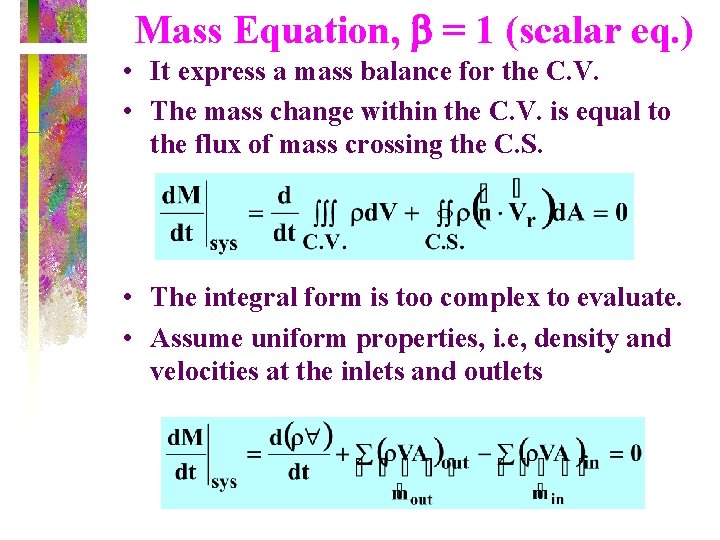 Mass Equation, b = 1 (scalar eq. ) • It express a mass balance