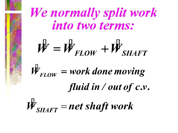 We normally split work into two terms: 