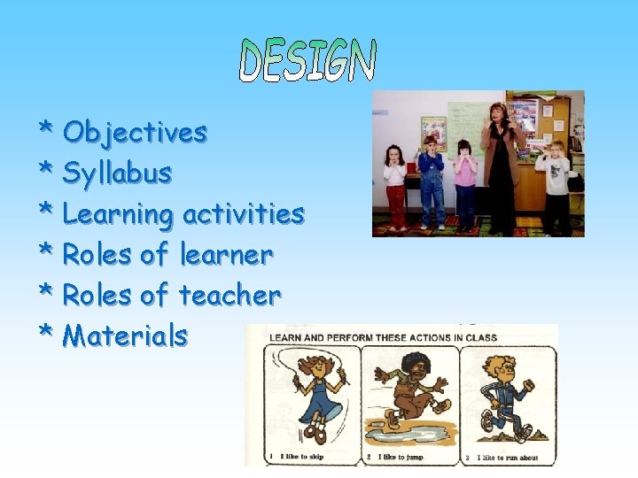 * Objectives * Syllabus * Learning activities * Roles of learner * Roles of