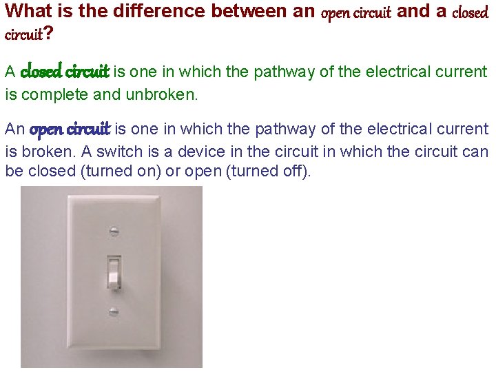 What is the difference between an open circuit and a closed circuit? A closed