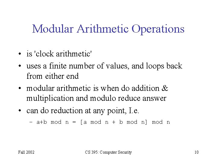 Modular Arithmetic Operations • is 'clock arithmetic' • uses a finite number of values,