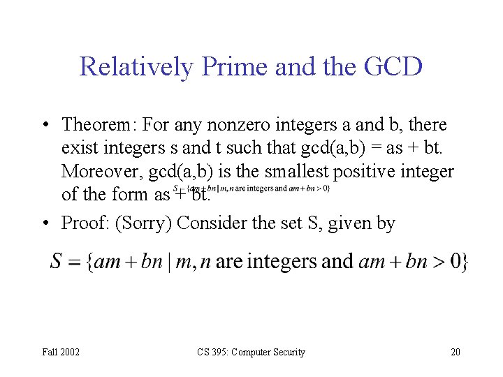 Relatively Prime and the GCD • Theorem: For any nonzero integers a and b,