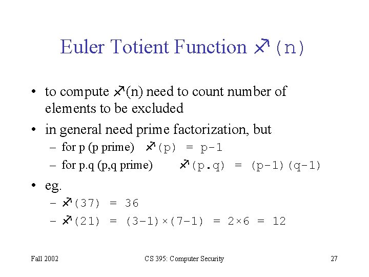Euler Totient Function (n) • to compute (n) need to count number of elements