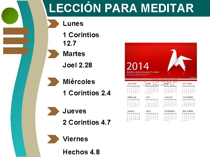 LECCIÓN PARA MEDITAR Lunes 1 Corintios 12. 7 Martes Joel 2. 28 Miércoles 1