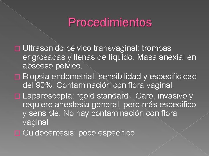 Procedimientos Ultrasonido pélvico transvaginal: trompas engrosadas y llenas de líquido. Masa anexial en absceso