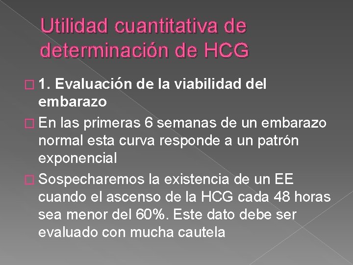 Utilidad cuantitativa de determinación de HCG � 1. Evaluación de la viabilidad del embarazo