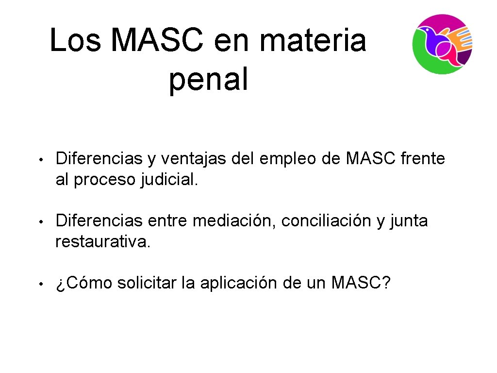 Los MASC en materia penal • Diferencias y ventajas del empleo de MASC frente