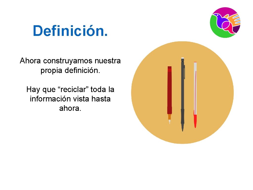 Definición. Ahora construyamos nuestra propia definición. Hay que “reciclar” toda la información vista hasta