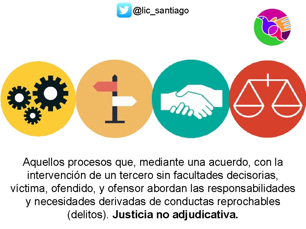 @lic_santiago Aquellos procesos que, mediante una acuerdo, con la intervención de un tercero sin