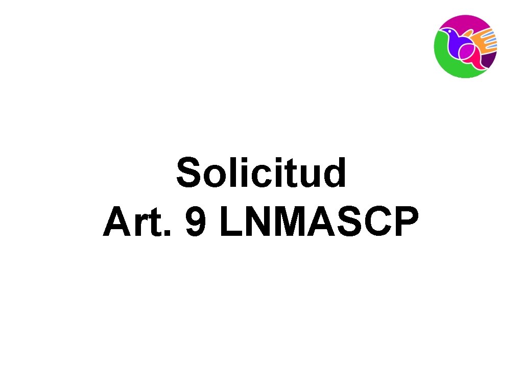 Solicitud Art. 9 LNMASCP 