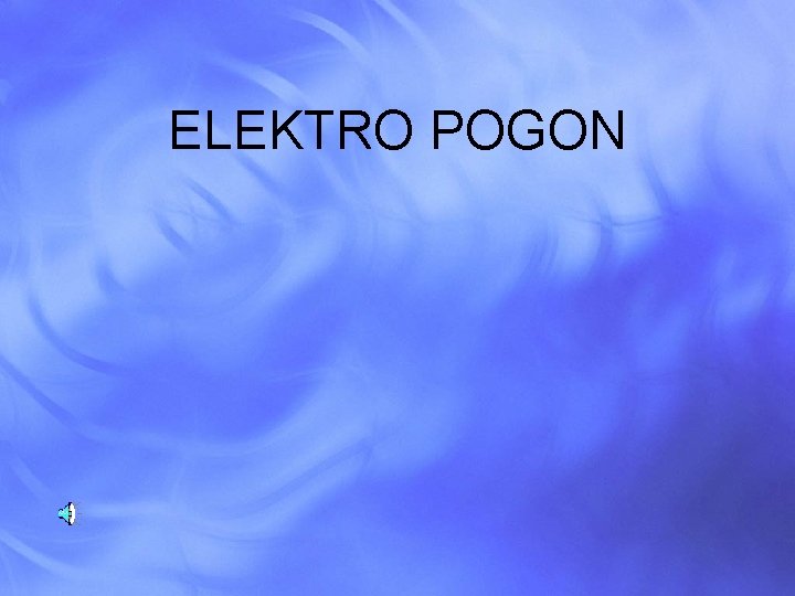ELEKTRO POGON 