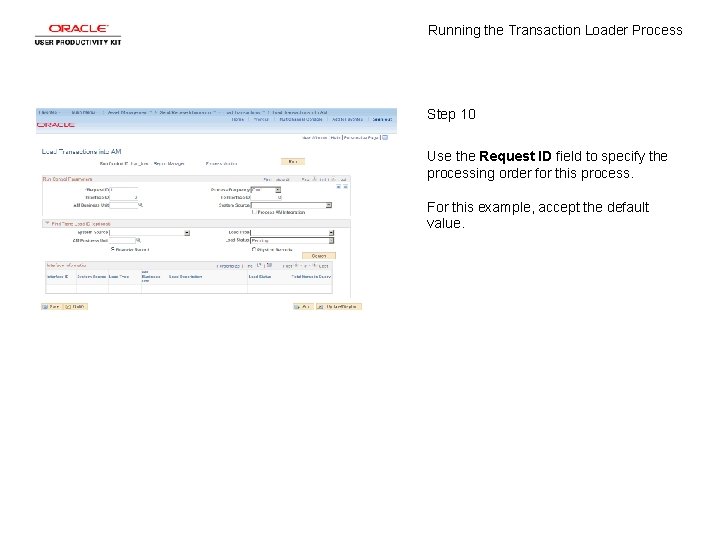 Running the Transaction Loader Process Step 10 Use the Request ID field to specify