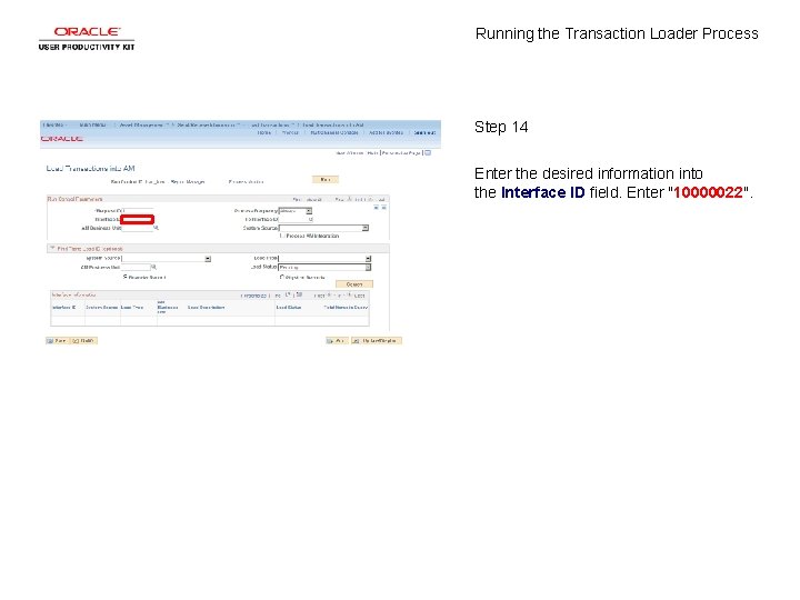 Running the Transaction Loader Process Step 14 Enter the desired information into the Interface