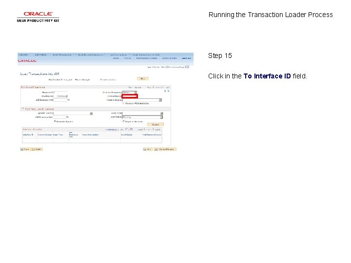 Running the Transaction Loader Process Step 15 Click in the To Interface ID field.