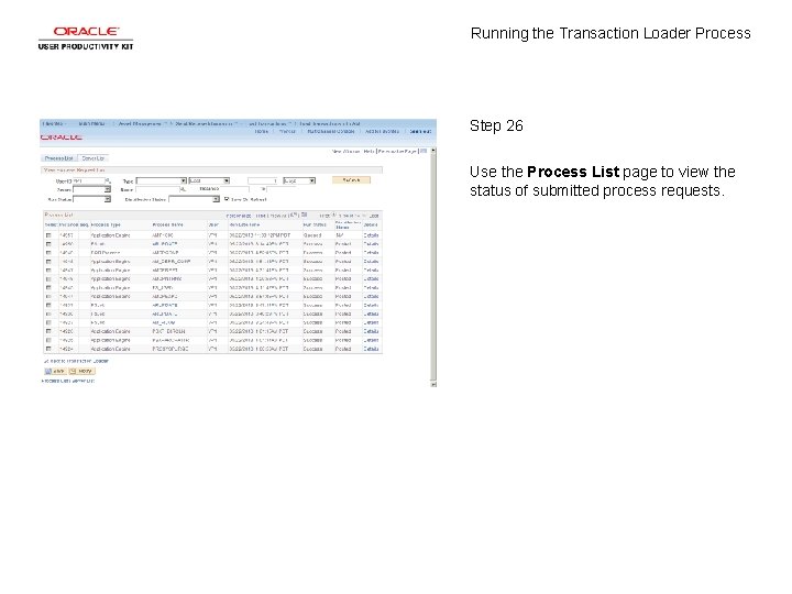 Running the Transaction Loader Process Step 26 Use the Process List page to view